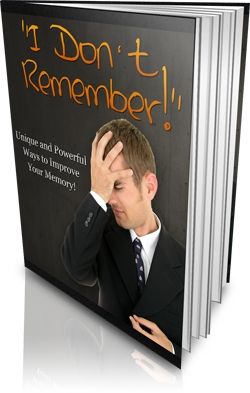 (image for) I Don't Remember ... Powerful Ways to Improve Your Memory (PLR)