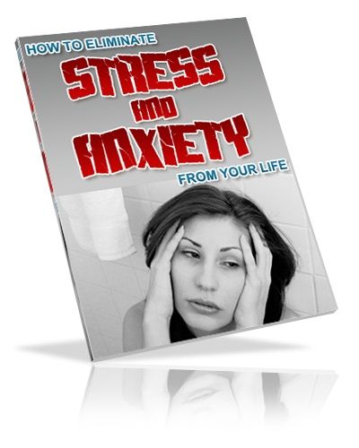 How to Eliminate Stress & Anxiety From Your Life (PLR) (image for) How to Eliminate Stress & Anxiety From Your Life (PLR)